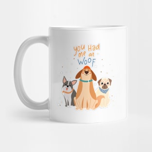 You Had Me at Woof Mug